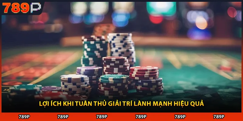 Lợi ích khi tuân thủ giải trí lành mạnh hiệu quả